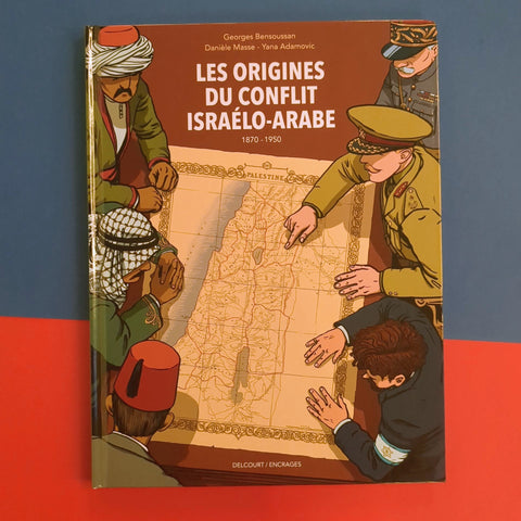 Les Origines du conflit israélo-arabe (1870-1950)