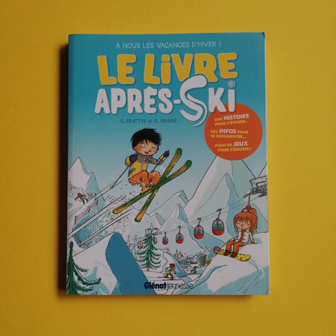 Il libro dell'après-ski. Le vacanze invernali sono nostre!