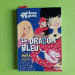 Kinra Girls. 11. Le dragon bleu