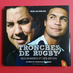 Tronches de Rugby. Des hommes et des rêves