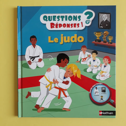 Questions ? Réponses ! Le judo