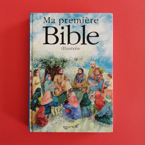 Ma première Bible illustrée. Histoires de l'Ancien et du Nouveau Testaments