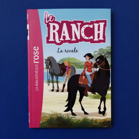 Le Ranch. 02. La rivale