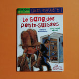 Quel Mystère ! Le gang des petits-suisses