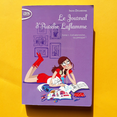 Le Journal d'Aurélie Laflamme. 01. Extraterrestre... ou presque !