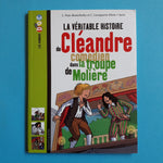 La véritable histoire de Cléandre, comédien de la troupe de Molière
