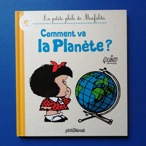 La piccola filosofia di Mafalda. Com'è il pianeta?