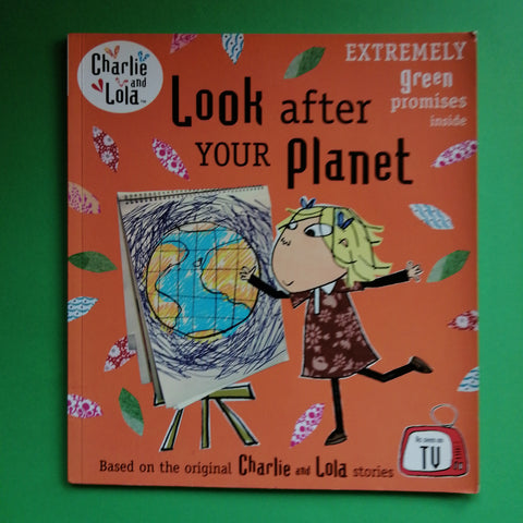 Charlie and Lola. Look After Your Planet