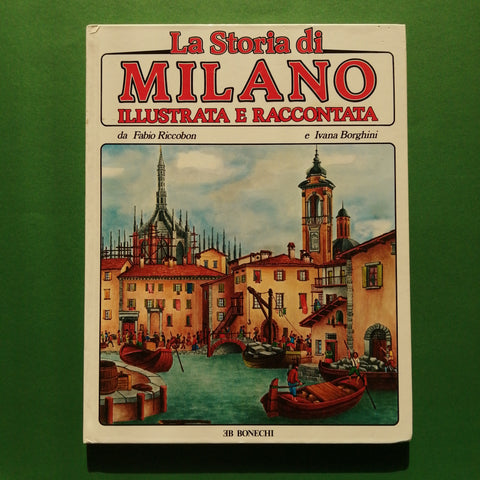 La storia di Milano, illustrata e raccontata