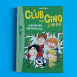 Le Club des Cinq Junior. Un après-midi bien tranquille...
