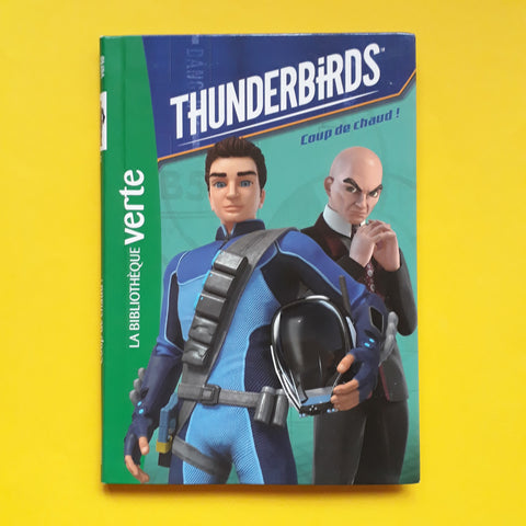 Thunderbirds. 02. Coup de chaud !