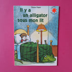 Il y a un alligator sous mon lit