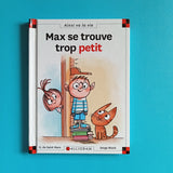 Max et Lili. 111. Max se trouve trop petit