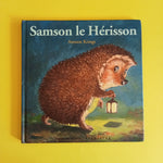 Drôles de Petites Bêtes. Samson le Hérisson