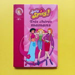 Totally Spies ! Carissime mamme