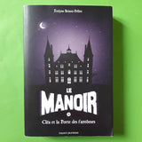 Le Manoir. 2. Cléa et la Porte des fantômes