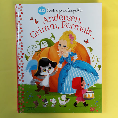 40 Contes pour les petits. Andersen, Grimm, Perrault...