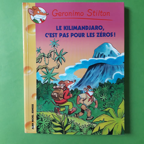 Geronimo Stilton. 48. Le Kilimadjaro, c'est pas pour les zéros !