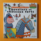 Mes petites encyclopédies Larousse. Chevaliers et châteaux forts