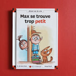 Max et Lili. 111. Max se trouve trop petit