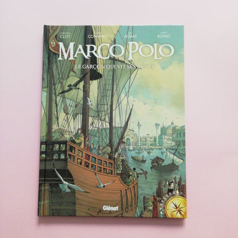 Marco Polo. 1. Le garçon qui vit ses rêves
