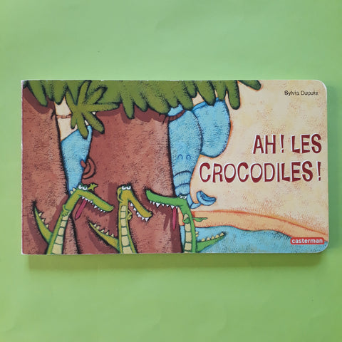 Ah ! Les Crocodiles !