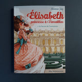 Elisabeth, princesse à Versailles. 01. Le secret de l'automate