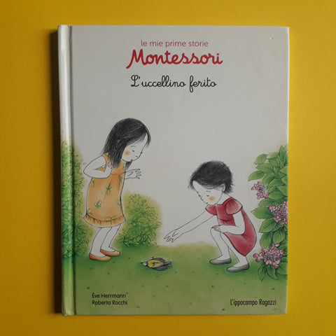 Le mie prime storie Montessori. L'uccelino ferito