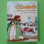 Elisabeth, princesse à Versailles. 15. Disparition dans les jardins