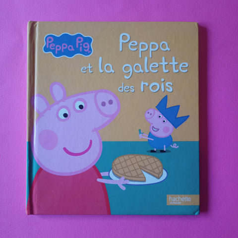Peppa Pig. Peppa et la galette des rois