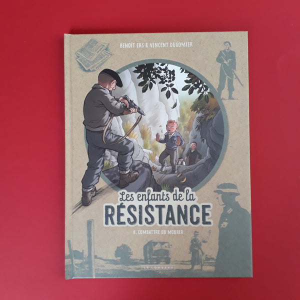 Les enfants de la résistance. 8. Combattre ou mourir – Librairie