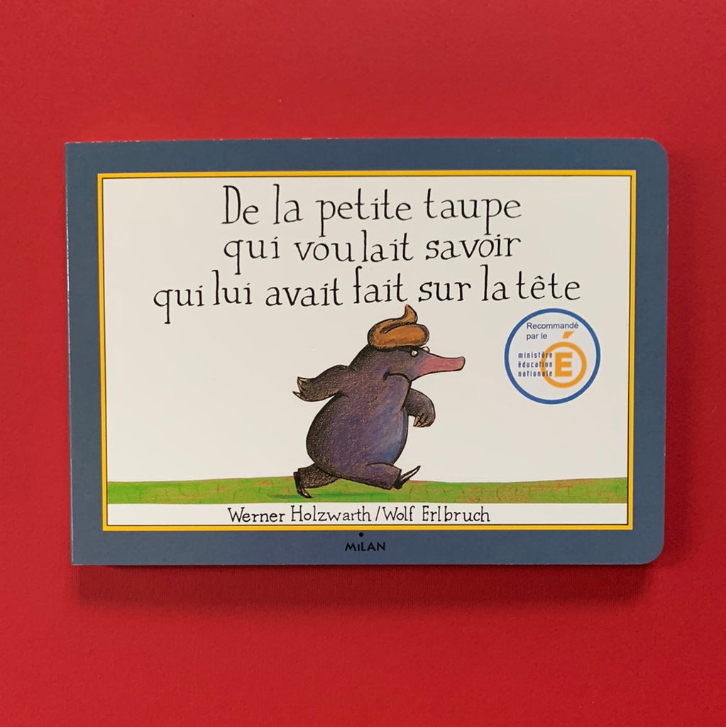 De LA Petit Taupe Qui Voulait Savoir Qui Lui Avait Fair Sur LA Tete (French  Edition)