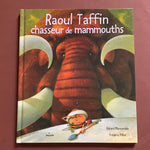 Raoul Taffin chasseur de mammouths