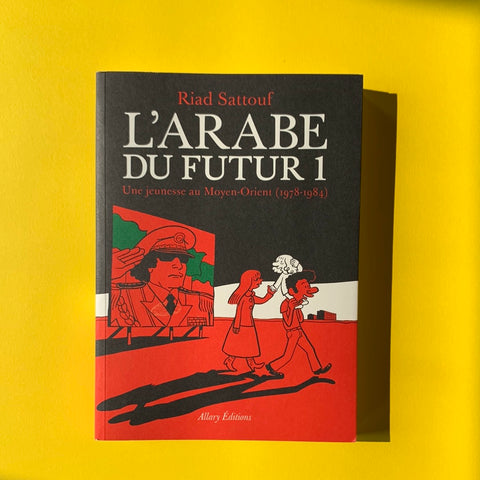 L'Arabe du futur. 01. Une jeunesse au Moyen-orient (1978-1984)