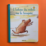 La minute du papillon. L'histoire du cochon sur la banquise